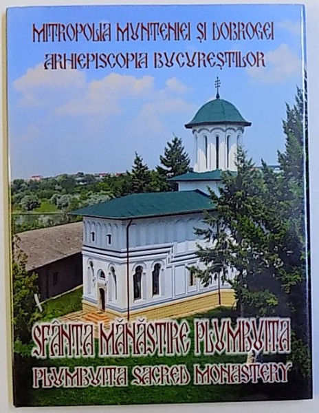 ALBUM ANIVERSAR , SFANTA MANASTIRE PLUMBUITA , 450 DE ANI DE DAINUIRE , 1559 - 2009 , text de PETRE BARON , 2009 *EDITIE BILINGVA