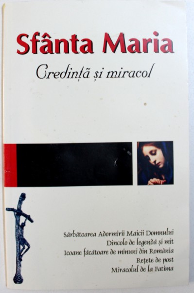 SFANTA MARIA  - CREDINTA SI MIRACOL , 2004