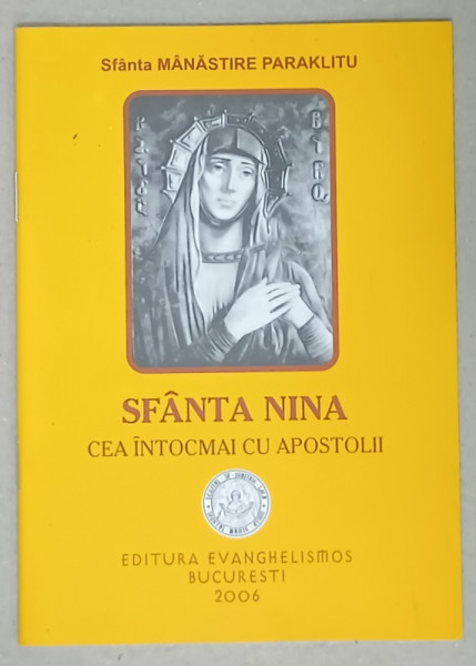 SFANTA  NINA CEA INTOCMAI CU APOSTOLII , 2006