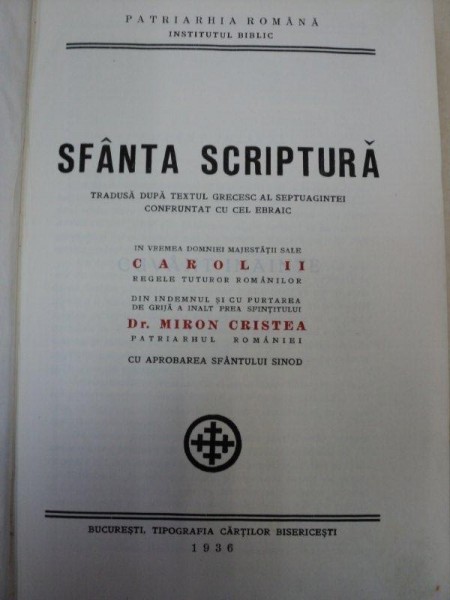 SFANTA SCRIPTURA 1936  TIPARITA IN VREMEA DOMNIEI LUI CAROL II SI A PATRIARHULUI MIRON CRISTEA