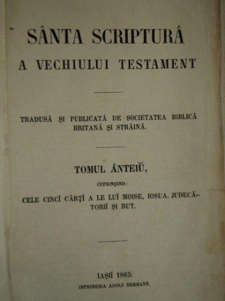 SFANTA SCRIPTURA A VECHIULUI TESTAMENT tiparita la Iasi in 1865 2 VOL.