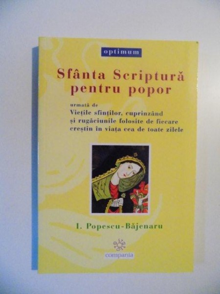 SFANTA SCRIPTURA PENTRU POPOR de I. POPESCU - BAJENARU , 2010