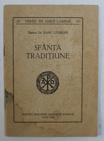 SFANTA TRADITIUNE de IOAN ZAGREAN , 1946 , DEDICATIE*