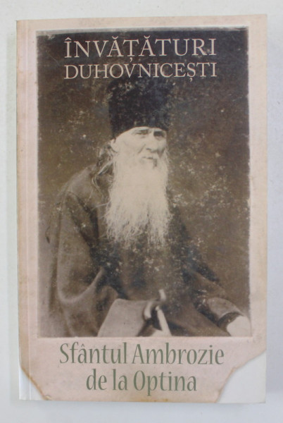 SFANTUL AMBROZIE DE LA OPTINA - INVATATURI DUHOVNICESTI , 2010