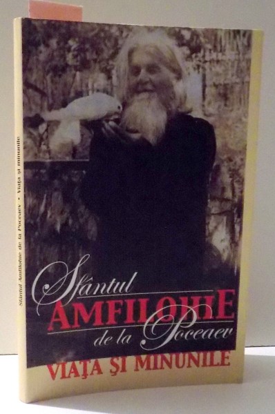 SFANTUL AMFILOHIE DE LA POCEAEV - VIATA SI MINUNILE traducere de DORIN URSU , 2005