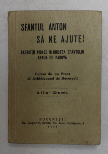 SFANTUL ANTON SA NE AJUTE ! EXERCITII PIOASE IN CINSTEA SFANTULUI ANTON DE PADOVA , 1934