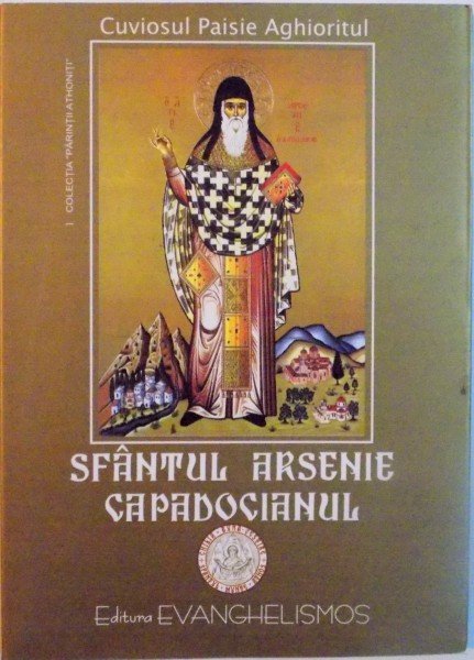 SFANTUL ARSENIE CAPADOCIANUL de CUVIOSUL PAISIE AGHIORITUL, 2006