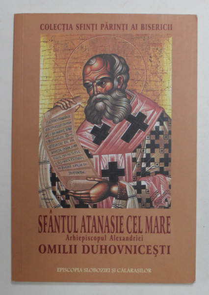 SFANTUL ATANASIE CEL MARE , ARHIEPISCOPUL ALEXANDRIEI - OMILII DUHOVNICESTI , 2011