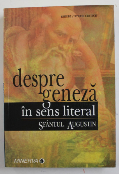SFANTUL AUGUSTIN - DESPRE GENEZA IN SENS LITERAL , 2008