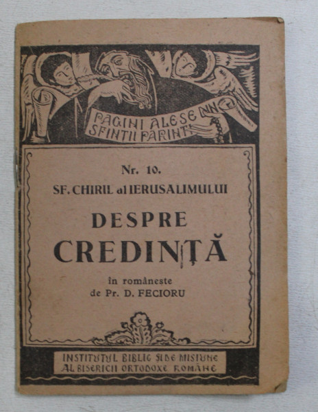 SFANTUL CHIRIL AL IERUSALIMULUI , DESPRE CREDINTA , EDITIA A II - a , 1943