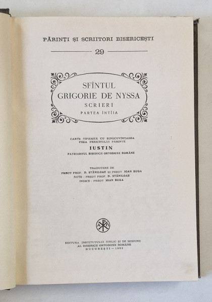 SFANTUL GRIGORIE DE NYSSA   - SCRIERI , PARTEA INTAIA , traducere de D. STANILOAE si IOAN BUGA , SERIA PSB  NR. 29 , 1982 *PREZINTA URME DE UZURA