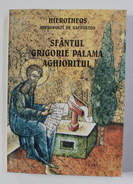 SFANTUL GRIGORIE PALAMA AGHIORITUL de HIEROTHEOS , MITROPOLIT DE NAFPAKTOS , 2000
