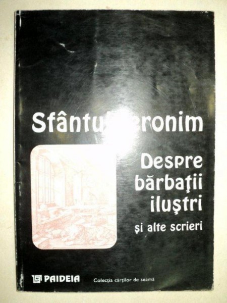 SFANTUL IERONIM,DESPRE BARBATII ILUSTRII SI ALTE SCRIERI 1997-DAN NEGRESCU , CONTINE SUBLINIERI CU PIXUL