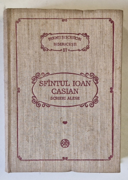 SFANTUL IOAN CASIAN  - SCRIERI ALESE traducere de VASILE COJOCARU sI DAVID POPESCU , SERIA  PSB NR. 57 , 1990 , * PREZINTA PETE PE MARGINEA BLOCULUI DE FILE