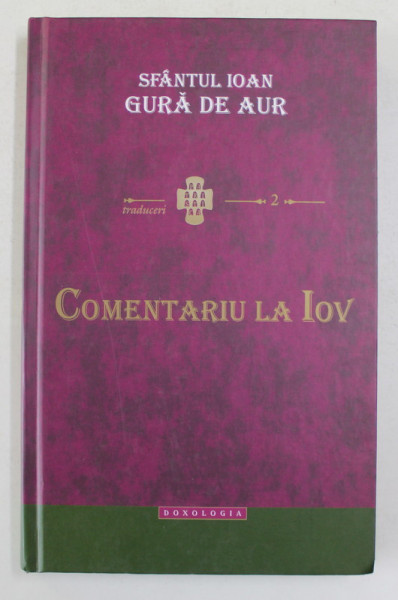 SFANTUL IOAN GURA DE AUR - COMENTARIU LA IOV , 2012