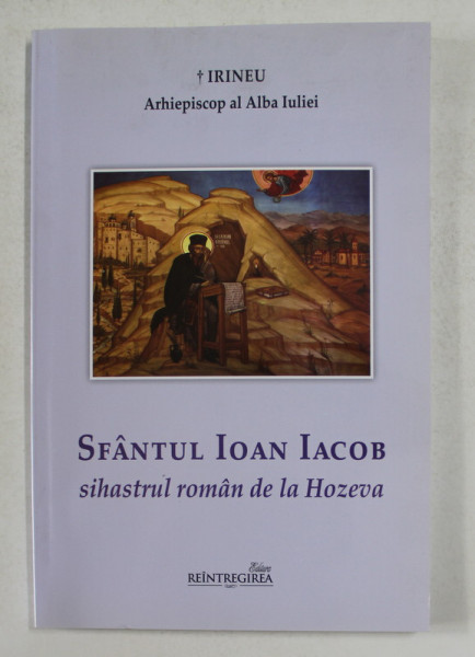 SFANTUL IOAN IACOB SIHASTRUL ROMAN DE LA HOZEVA de IRINEU , ARHIEPISCOP  AL ALBA IULIEI , 2015