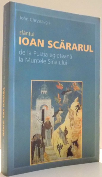 SFANTUL IOAN SCARARUL, DE LA PUSTIA EGIPTEANA LA MUNTELE SINAIULUI de JOHN CHRYSSAVGIS , 2005