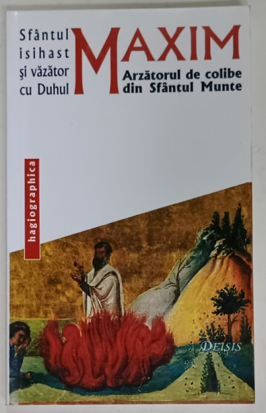 SFANTUL  ISIHAST SI VAZATOR CU DUHUL , MAXIM ARZATORUL DE COLIBE DIN SFANTUL MUNTE , CCA. 1280-1375 , APARUTA  2004 , PREZINTA SUBLINIERI *