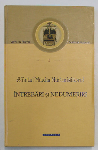 SFANTUL MAXIM MARTURISITORUL , INTREBARI SI NEDUMERIRI , 2012
