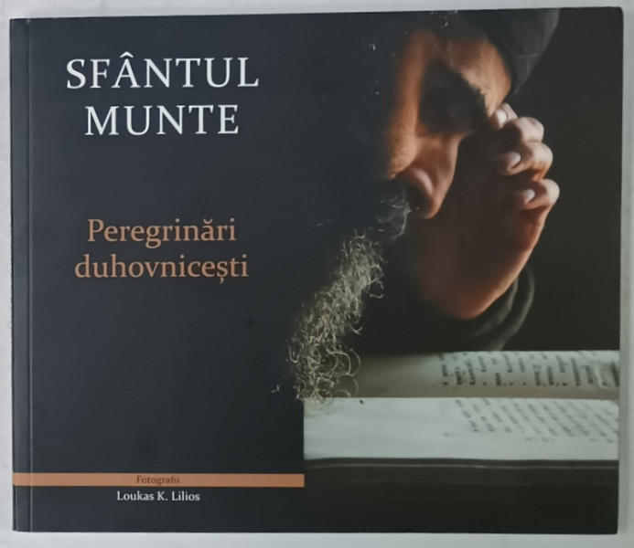 SFANTUL MUNTE , PEREGRINARI DUHOVNICESTI , fotografii LOUKAS K. LILIOS , ANII '2000 , ALBUM DE FOTOGRAFIE CU TEXT