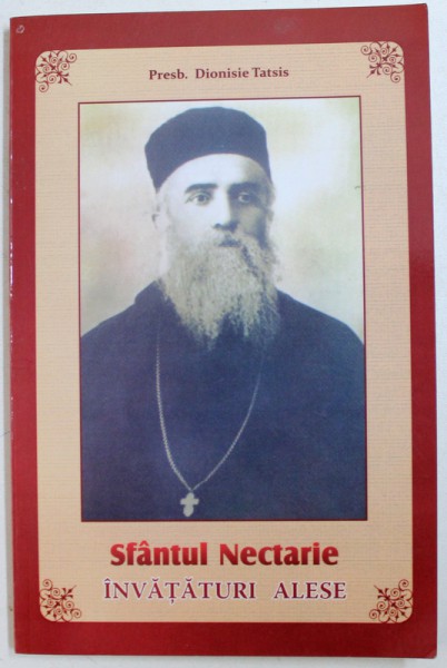 SFANTUL NECTARIE  - INVATATURI ALESE de DIONISIE TATSIS , 2012