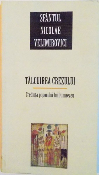 SFANTUL NICOLAE VELIMIROVICI, TALCUIREA CREZULUI, CREDINTA POPORULUI LUI DUMNEZEU, 2010