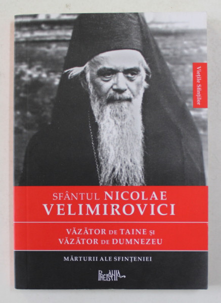 SFANTUL NICOLAE VELIMIROVICI - VAZATOR DE TAINE SI VAZATOR DE DUMNEZEU , ANII ' 2000