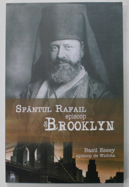 SFANTUL RAFAIL , EPISCOP DE BROOKLYN de BASIL ESSEY , EPISCOP DE WICHITA , 2017