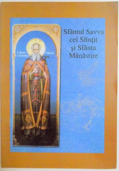 SFANTUL SAVA CEL SFINTIT SI SFANTA MANASTIRE