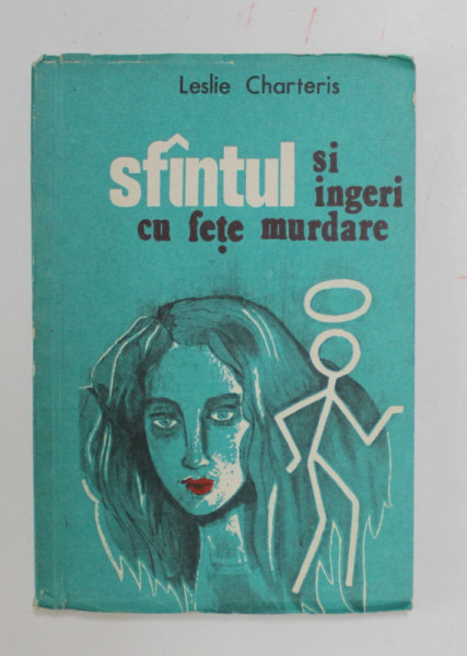 SFANTUL SI INGERI CU FETE MURDARE de LESLIE CHARTERIS , 1991