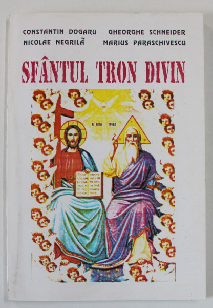 SFANTUL TRON DIVIN de CONSTANTIN DOGARU ...MARIUS PARASCHIVESCU , ANII '90