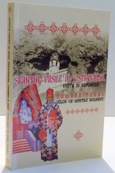 SFANTUL VASILE AL OSTROGULUI, VIATA SI MINUNILE de ANDREEA STANCIULESCU , 2011