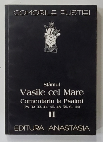 SFANTUL VASILE CEL MARE - COMENTARIU LA PSALMI , VOLUMUL II , 2003