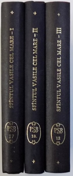 SFANTUL VASILE CEL MARE  - SCRIERI , VOL. I - III , SERIA PSB NR. 17, 18, 12 / 1986  - 1989