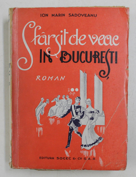 SFARSIT DE VEAC IN BUCURESTI - roman de ION MARIN SADOVEANU , EDITIE INTERBELICA