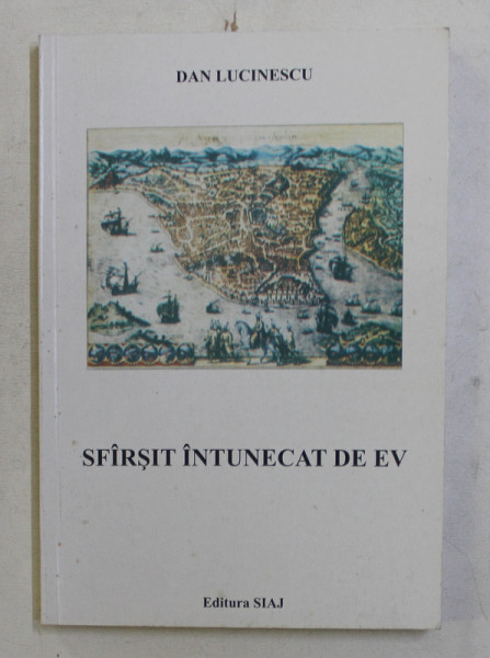 SFARSIT INTUNECAT DE EV de DAN LUCINESCU , 2005 , DEDICATIE*