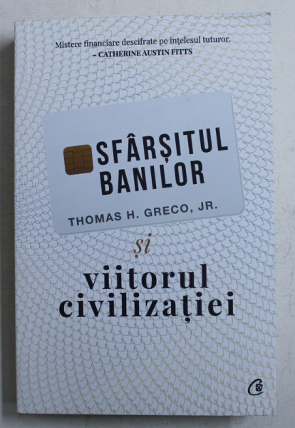 SFARSITUL BANILOR SI VIITORUL CIVILIZATIEI de THOMAS H. GRECO , JR. , 2019