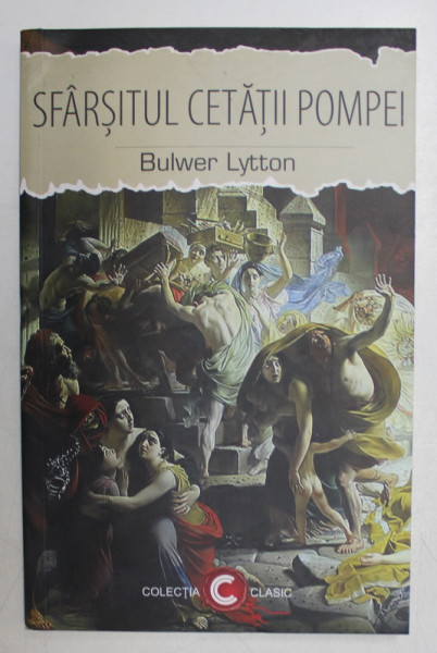 SFARSITUL CETATII POMPEI de BULWER LYTTON , 2018