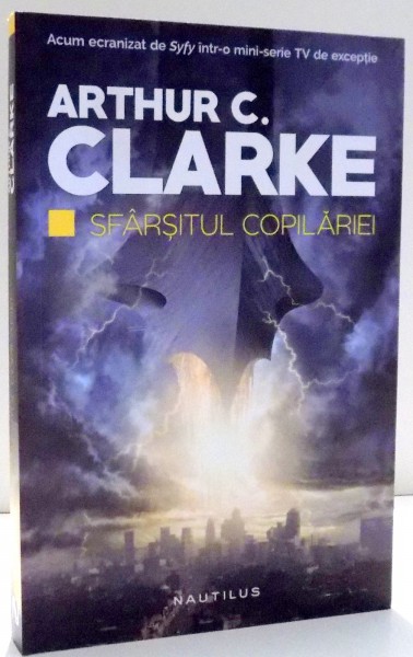 SFARSITUL COPILARIEI de ARTHUR C. CLARKE , EDITIA A III A , 2016