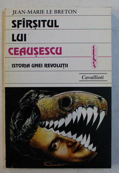 SFARSITUL LUI CEAUSESCU  - ISTORIA UNEI REVOLUTII de JEAN - MARIE LE BRETON , 1997, DEDICATIE*