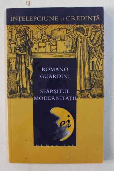 SFARSITUL MODERNITATII - O INCERCARE DE ORIENTARE de ROMANO GUARDINI , 2004