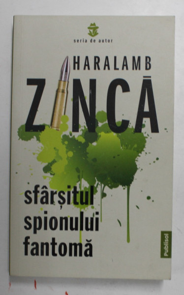 SFARSITUL SPIONULUI FANTOMA de HARALAMB ZINCA , 2021