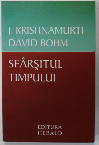 SFARSITUL TIMPULUI de J. KRISHNAMURTI si DAVID BOHM , 2012