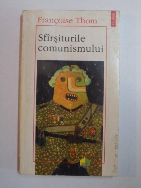 SFARSITURILE COMUNISMULUI de FRANCOISE THOM , 1996