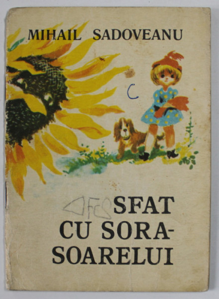 SFAT CU SORA - SOARELUI ( TEXT PRESCURTAT ) de MIHAIL SADOVEANU , 1975, PREZINTA DESENE CU CREIONUL *