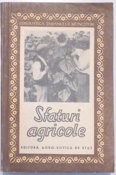 SFATURI AGRICOLE de DINCA DUMITRU , BOGULEANU GH. , PETRESCU MIHAI , 1957