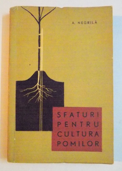 SFATURI PENTRU CULTURA POMILOR de A. NEGRILA , 1961