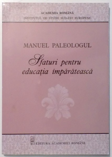 SFATURI PENTRU EDUCATIA IMPARATEASCA de MANUEL PALEOLOGUL , 2015