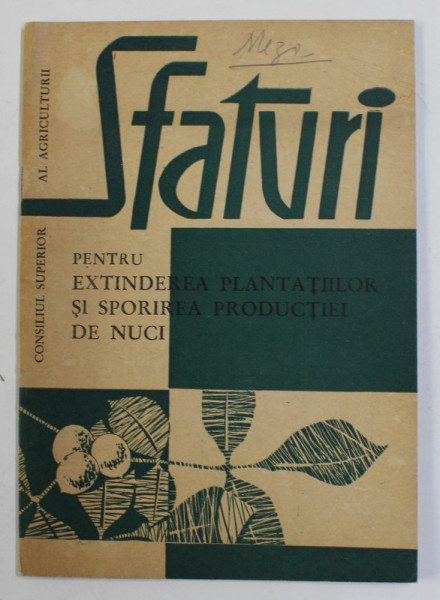 SFATURI PENTRU EXTINDEREA PLANTATIILOR SI SPORIREA PRODUCTIEI DE NUCI de N. MEZA , 1965