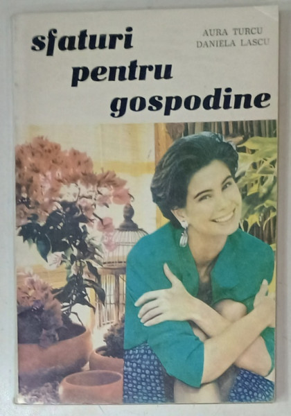 SFATURI PENTRU GOSPODINE de AURA TURCU si DANIELA  LASCU , 1993